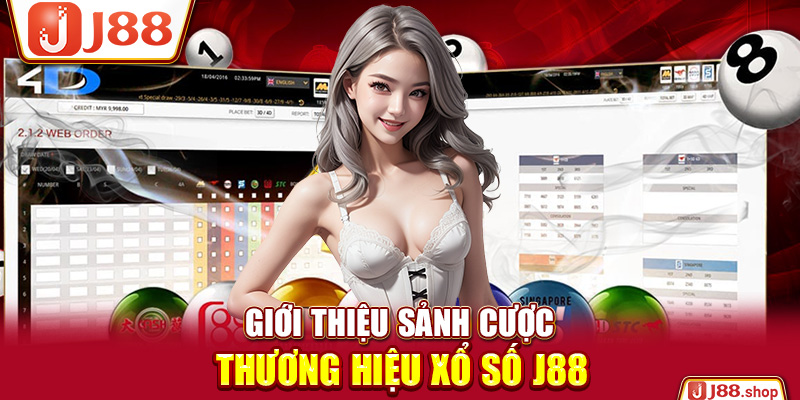 Giới thiệu sảnh cược thương hiệu xổ số J88